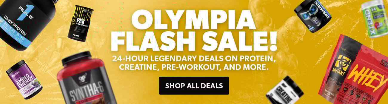 Olympia Flash Sale! 24-hour legendary deals on protein, creatine, pre-workout, and more.